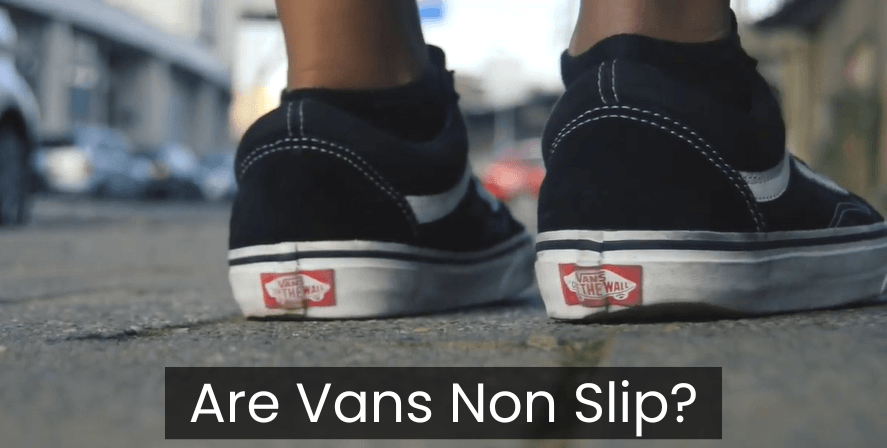 Are Vans Non Slip