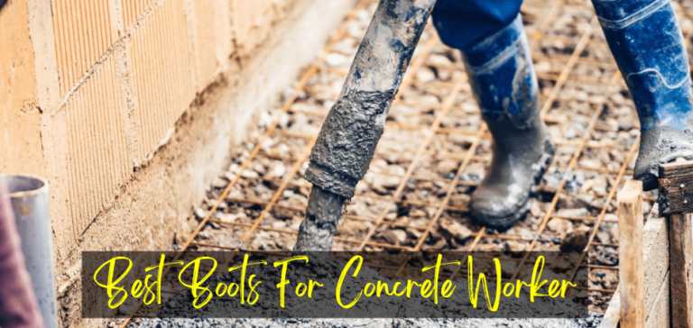 Best Boots For Concrete Worker