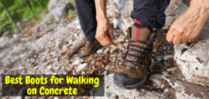 Best Boots for Walking on Concrete
